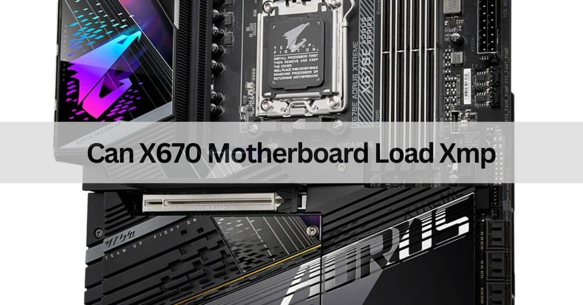 Can X670 Motherboard Load Xmp