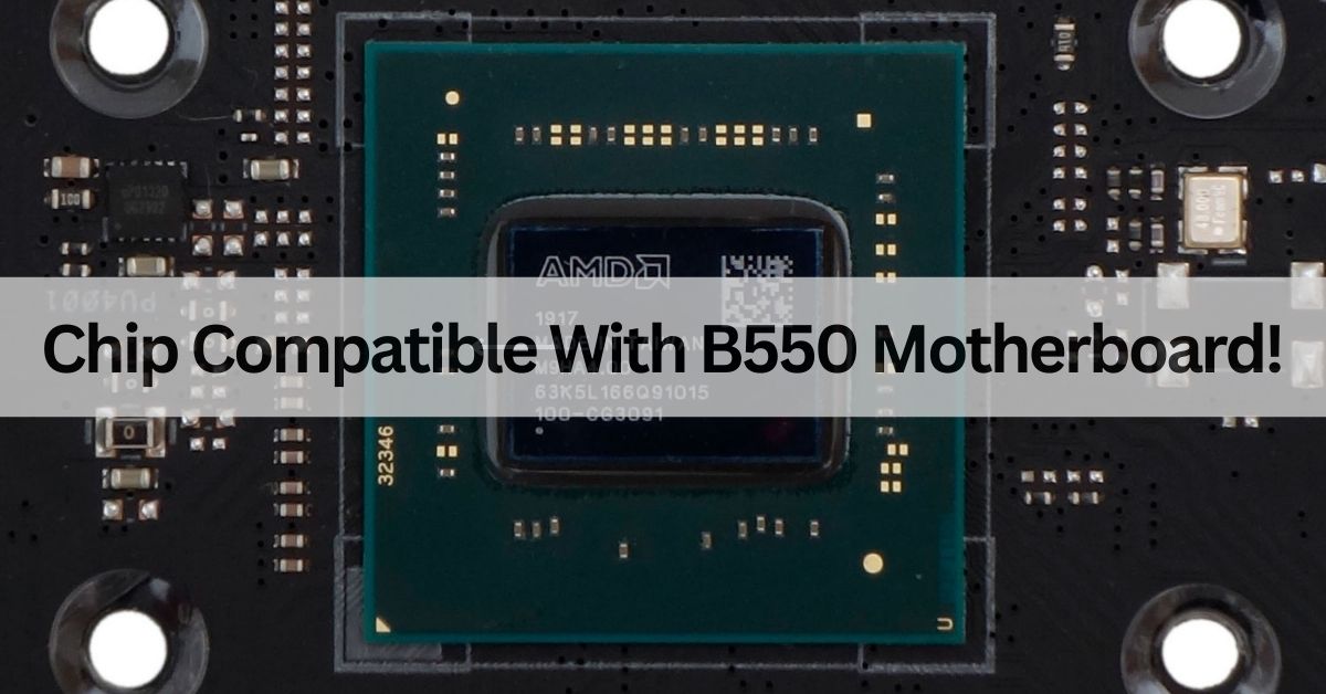 Chip Compatible With B550 Motherboard!