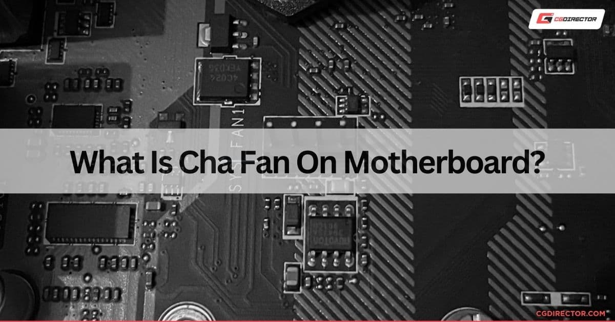 What Is Cha Fan On Motherboard