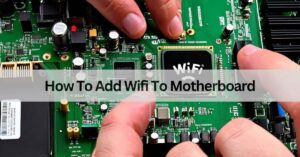 How To Add Wifi To Motherboard