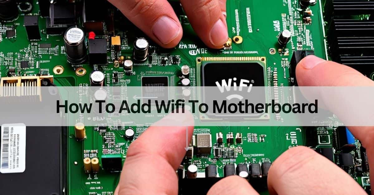 How To Add Wifi To Motherboard