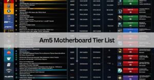 Am5 Motherboard Tier List