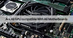 Are All GPU compatible With All Motherboards