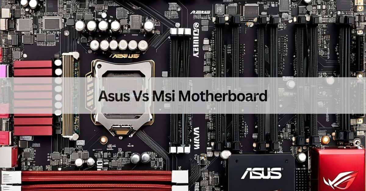 Asus Vs Msi Motherboard